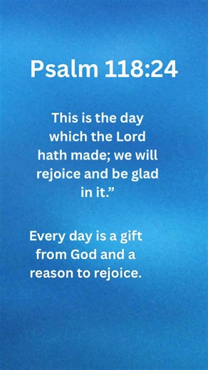 God Has Given You This Day for a Reason ❤️ | Psalm 118:24