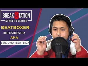Amazing Nepali Beatboxer Buddha | Nepali Hiphop | Beatbox | BreakStation