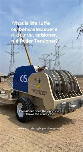 Puller vs. Tensioner vs. Stringing Winch: What's the Key Difference in OHTL Stringing?