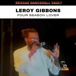 Leroy Gibbons - Four Season Lover | Reggae Dancehall Vault