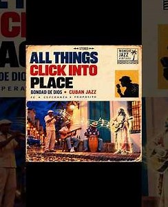 Vintage Cuban Jazz 🎺 All Things Click Into Place
