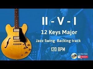 2 5 1 in 12 keys Major Jazz Swing Backing track 120BPM Practice Scales for all musical instruments.