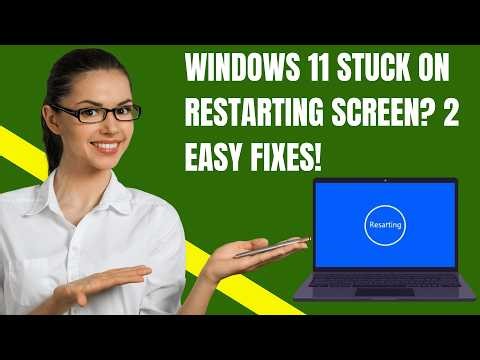 Windows 11 Stuck on Restarting Screen? 2 Easy Fixes!