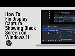 How to Fix OBS Display Capture Showing Black Screen on Windows 11 [easy]