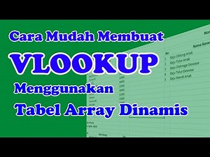 Cara Mudah Membuat VLOOKUP Menggunakan Tabel Array Dinamis