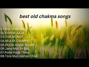 Best old chakma songs