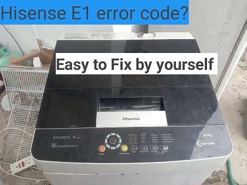 How to fix Hisense Washing machine E1 error code ?