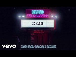 NOTD, Felix Jaehn, Captain Cuts - So Close (Michael Calfan Remix / Audio) ft. Georgia Ku