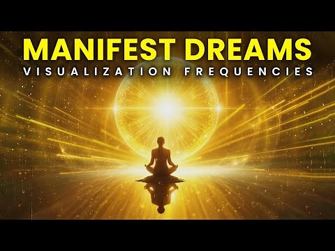 Manifest Your Dreams Into Reality: Powerful Frequencies for Visualization and Goal Setting