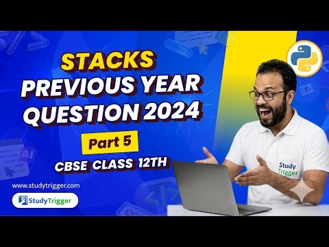 Stacks | Part 5 | Previous Year Question 2024 | CBSE Class 12 Computer Science | CBSE Board Exam