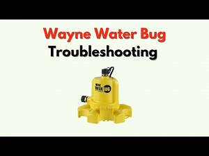 Wayne Water Bug Troubleshooting – Common Issues & Solutions for Fast Fix