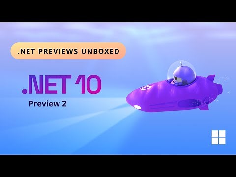.NET Preview Unboxed - .NET 10 Preview 2, DevContainers, Blazor, & More!