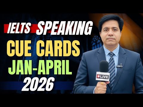 IELTS Speaking Cue Cards Jan-April 2026