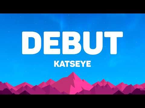 KATSEYE - Debut (Lyrics)