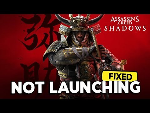 How to Fix Assassins Creed Shadows Not Launching or Opening