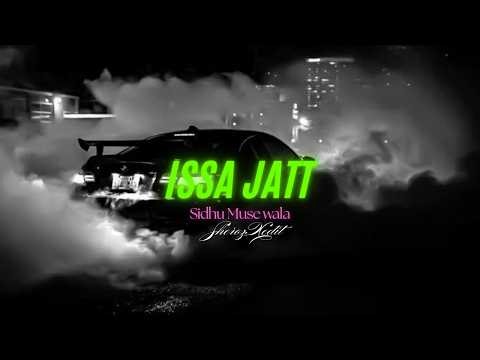 Issa Jatt (slowed x Reverb) | (Sidhu Muse wala) sany malton | byg byrd | SherozXedit