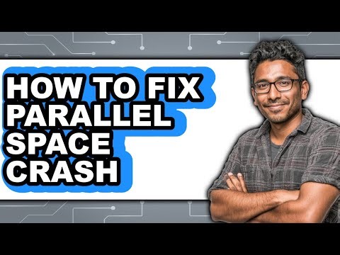 How to Fix Parallel Space Crash - Step by Step