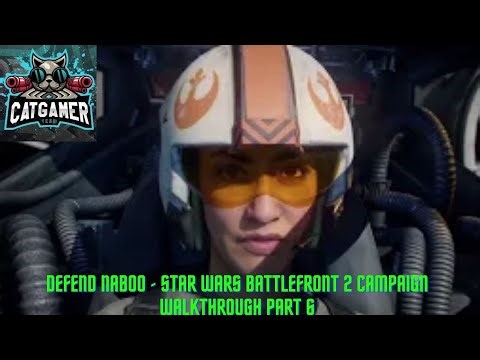 Defend Naboo - Star Wars Battlefront 2 Campaign Walkthrough part 6