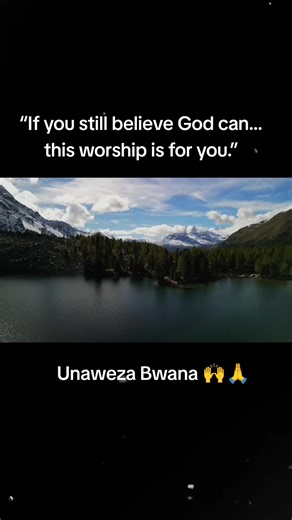 Unaweza Bwana: A Powerful Worship Declaration