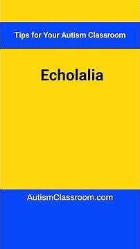 Echolalia (Tips for Your Autism Classroom)