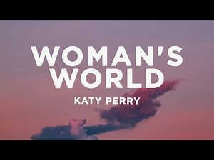 Katy Perry - WOMAN'S WORLD (Lyrics)
