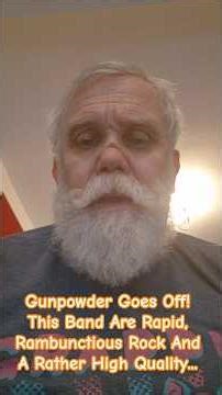 Gunpowder Goes Off! This Band Are Rapid, Rambunctious Rock And A Rather High Quality...