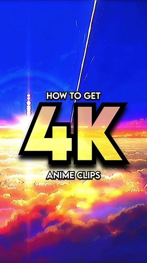 How to Find 4K Anime Clips for Editing