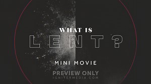 What Is Lent? - Mini Movies
