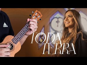 Como Tocar Gabriela Rocha - Toda Terra no Ukulele | Tutorial Completo e Simples