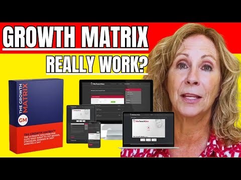 The Growth Matrix Reviews - Growth Matrix Program - Growth Matrix