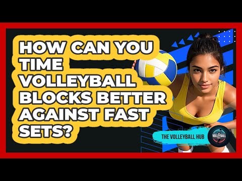 How Can You Time Volleyball Blocks Better Against Fast Sets? - The Volleyball Hub