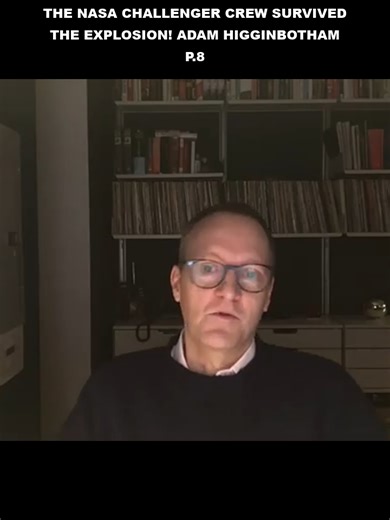 The_NASA_Challenger_Crew_SURVIVED_the_Explosion__Adam_Higginbotham_Part_8