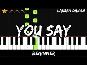 Lauren Daigle - You Say - Easy Beginner Piano Tutorial - For 1 Hand