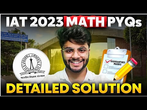 IAT 2023 Math Previous Year Questions with Detailed Solutions - IISc & IISERs