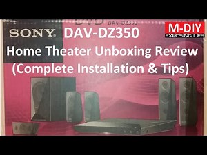 Sony DAV-DZ350 5.1ch Home Theater System (Unboxing Review With Complete Installation & Tips)