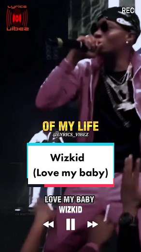 Love my baby lyrics 🔥 #fypシ゚ #lyrics #lyrical #lyricsvideo #fyp #viralvideo #foryou #foryourpage #wizkidlovemybaby