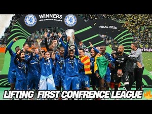 Chelsea Lifting 1ST Conference League Trophy! 2025 CHAMPIONS CONFRENCE LEAGUE.