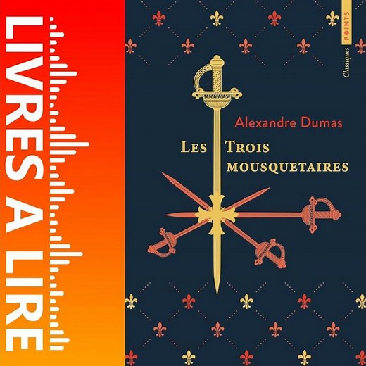 Les Trois Mousquetaires de Alexandre Dumas - Livres à lire - Résumé et analyse
