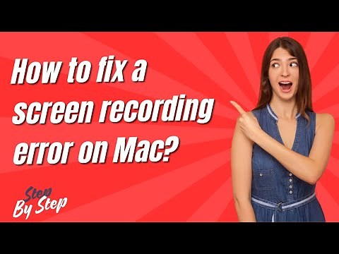 How to fix a screen recording error on Mac ? - Step by Step