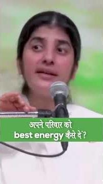 How To Give Your Best Energy To Your Family?: BK Shivani