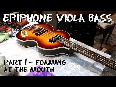 Epiphone Viola Bass part 1 - Teardown and Upgrades