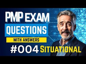 PMP Exam: Situational Project Management Questions and Answers Explained!
