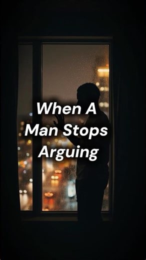 When a Man Stops Arguing