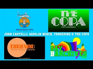 The Marlin Beach, Tangerine and the Copas: John Castelli revisits his gay bar history in SFL.