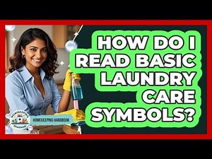 How Do I Read Basic Laundry Care Symbols? - Homekeeping Handbook