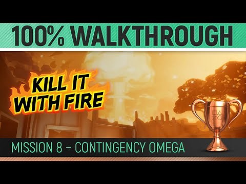 Kill It With Fire - Mission 8 - Contingency Omega 🏆 100% Walkthrough All Collectibles & Trophies
