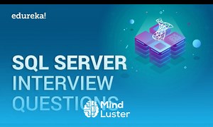 Mind Luster - Learn SQL Server Interview Questions and Answers SQL Server Interview Preparation Edureka