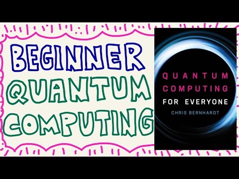 A Beginner Quantum Computing Book - Quantum Computing for Everyone by Bernhardt