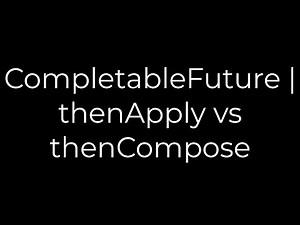Java :CompletableFuture | thenApply vs thenCompose(5solution)