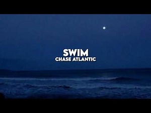 Swim - Chase Atlantic (slowed + reverb)